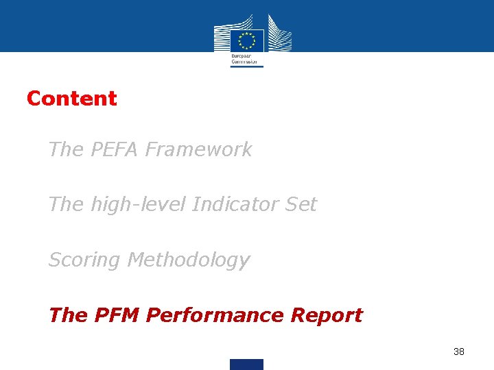 Content • The PEFA Framework • The high-level Indicator Set • Scoring Methodology •