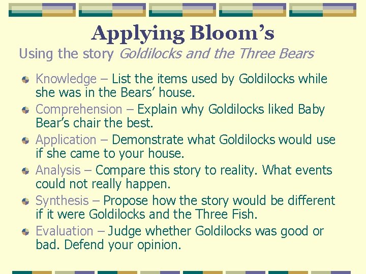 Applying Bloom’s Using the story Goldilocks and the Three Bears Knowledge – List the Applying Bloom’s Using the story Goldilocks and the Three Bears Knowledge – List the