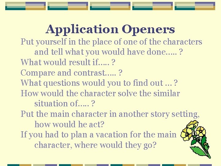 Application Openers Put yourself in the place of one of the characters and tell Application Openers Put yourself in the place of one of the characters and tell