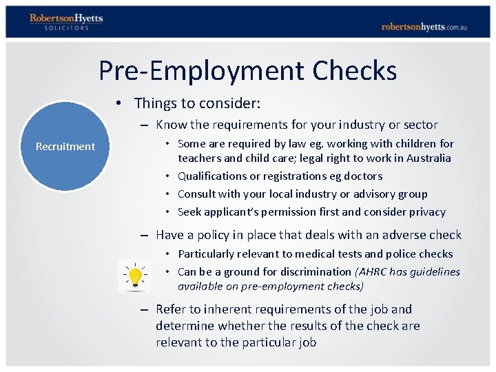 Pre-Employment Checks • Things to consider: – Know the requirements for your industry or