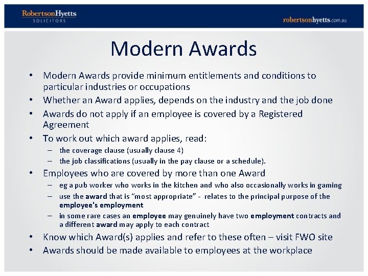 Modern Awards • Modern Awards provide minimum entitlements and conditions to particular industries or