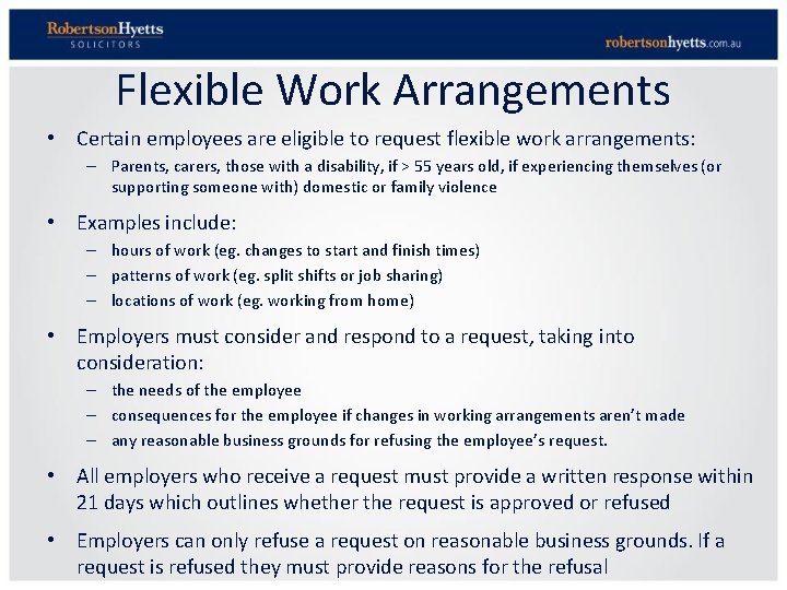 Flexible Work Arrangements • Certain employees are eligible to request flexible work arrangements: –