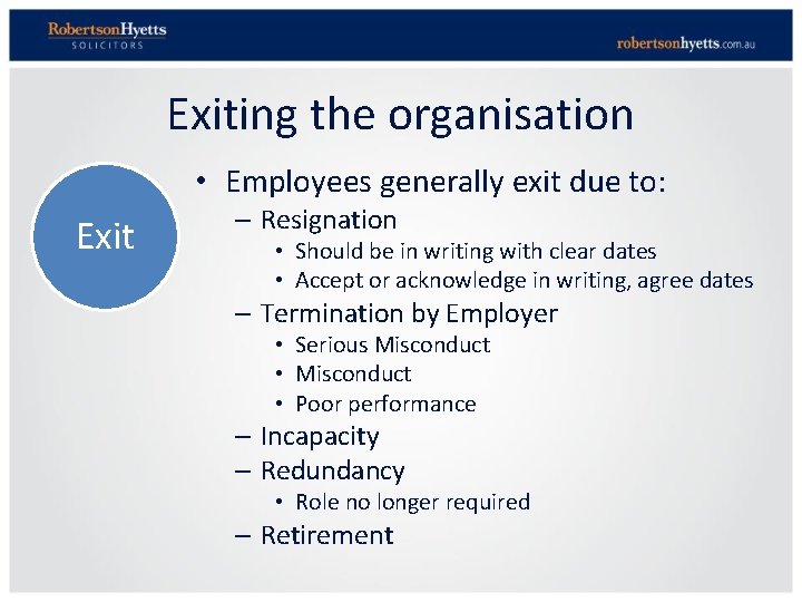 Exiting the organisation • Employees generally exit due to: Exit – Resignation • Should