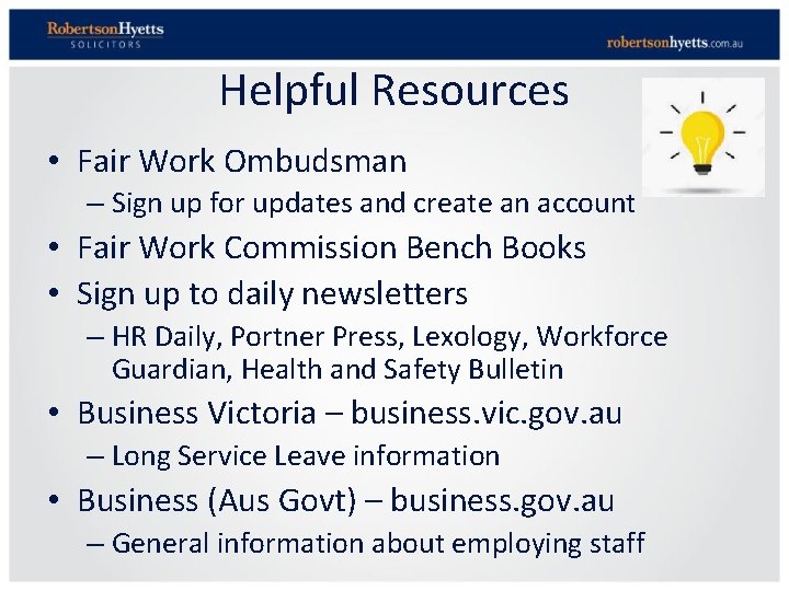 Helpful Resources • Fair Work Ombudsman – Sign up for updates and create an