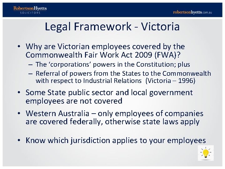 Legal Framework - Victoria • Why are Victorian employees covered by the Commonwealth Fair