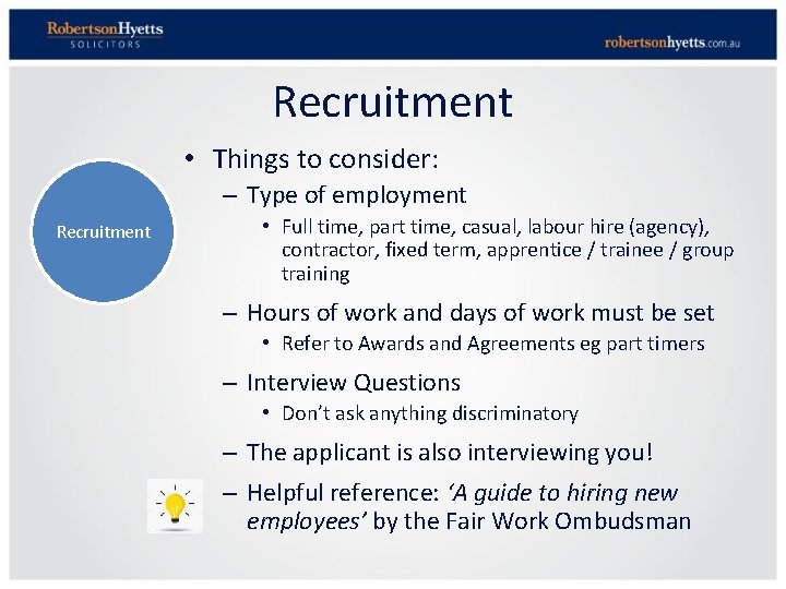 Recruitment • Things to consider: – Type of employment Recruitment • Full time, part