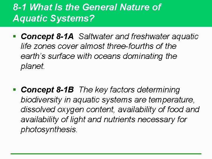 8 -1 What Is the General Nature of Aquatic Systems? § Concept 8 -1