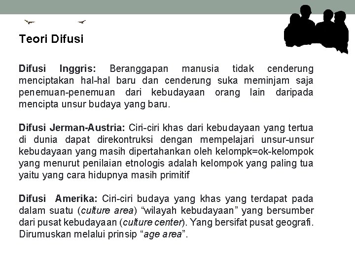 Teori Difusi Inggris: Beranggapan manusia tidak cenderung menciptakan hal-hal baru dan cenderung suka meminjam