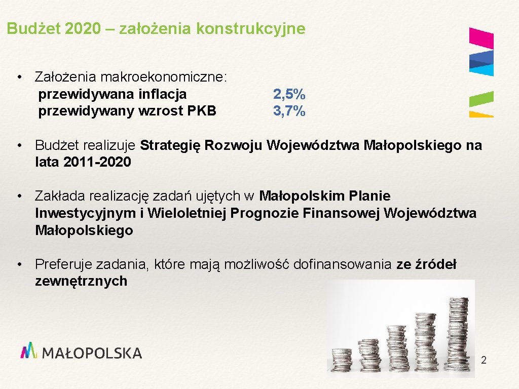 Budżet 2020 – założenia konstrukcyjne • Założenia makroekonomiczne: przewidywana inflacja 2, 5% przewidywany wzrost