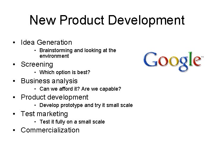 New Product Development • Idea Generation • Brainstorming and looking at the environment •