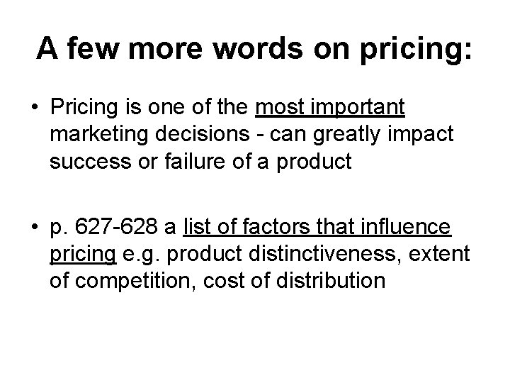 A few more words on pricing: • Pricing is one of the most important