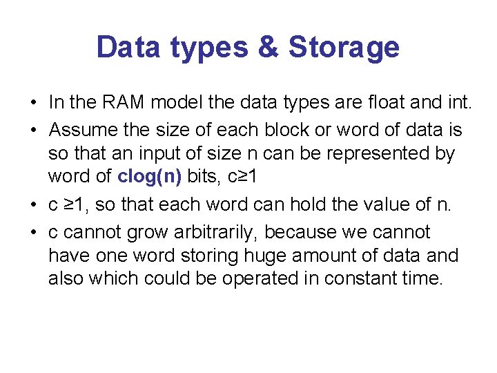 Data types & Storage • In the RAM model the data types are float