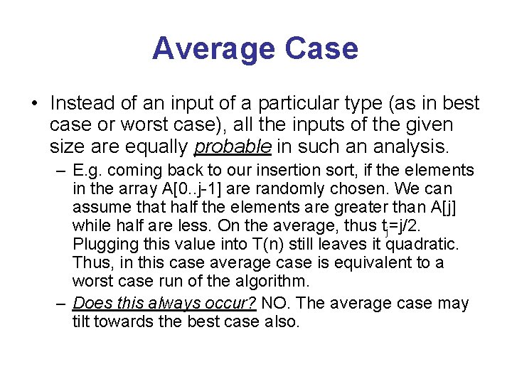 Average Case • Instead of an input of a particular type (as in best