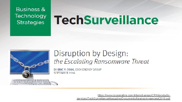 https: //www. cooperative. com/interest-areas/CRN/productsservices/Tech. Surveillance. Magazine/Documents/tsransomwaresept 2016. pdf 