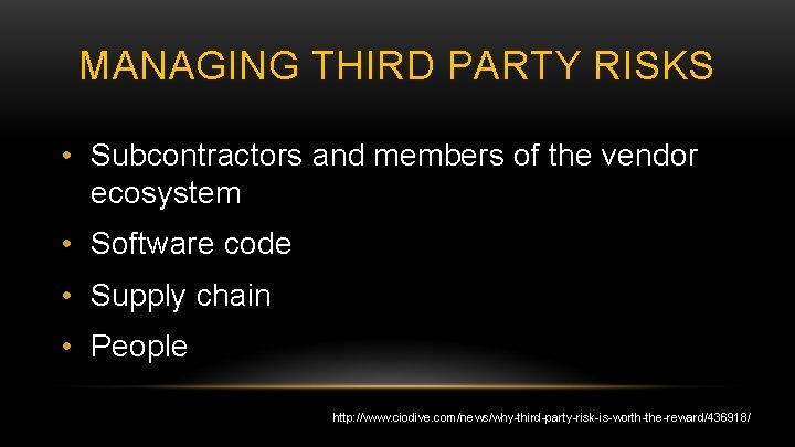 MANAGING THIRD PARTY RISKS • Subcontractors and members of the vendor ecosystem • Software