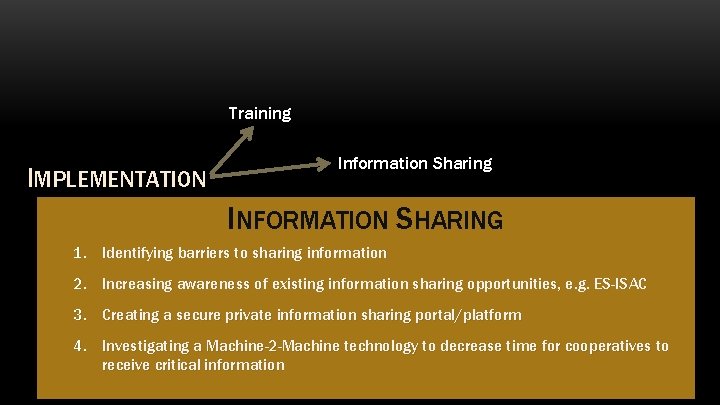 Training IMPLEMENTATION Information Sharing INFORMATION SHARING 1. Identifying barriers to sharing information 2. Increasing