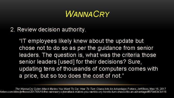 WANNACRY 2. Review decision authority. “IT employees likely knew about the update but chose
