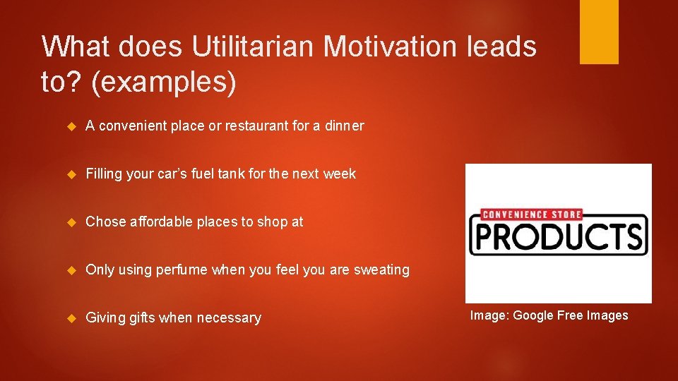 What does Utilitarian Motivation leads to? (examples) A convenient place or restaurant for a