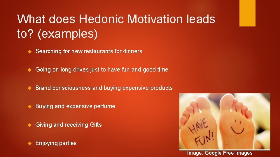 What does Hedonic Motivation leads to? (examples) Searching for new restaurants for dinners Going