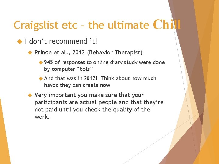 Craigslist etc – the ultimate Chill I don’t recommend it! Prince et al. ,