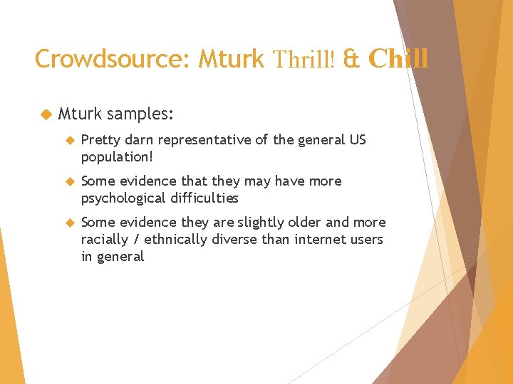 Crowdsource: Mturk Thrill! & Chill Mturk samples: Pretty darn representative of the general US