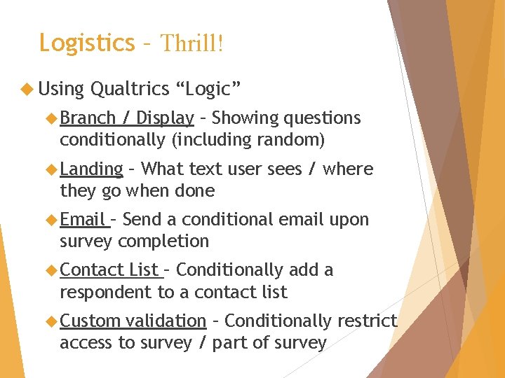 Logistics – Thrill! Using Qualtrics “Logic” Branch / Display – Showing questions conditionally (including