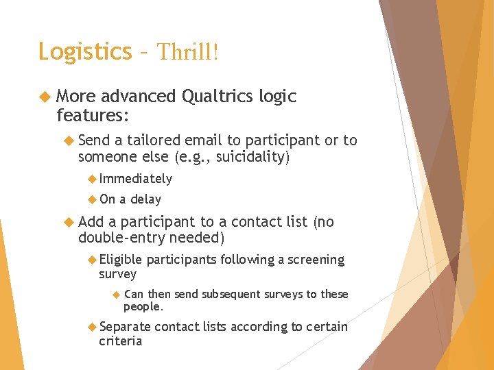 Logistics – Thrill! More advanced Qualtrics logic features: Send a tailored email to participant