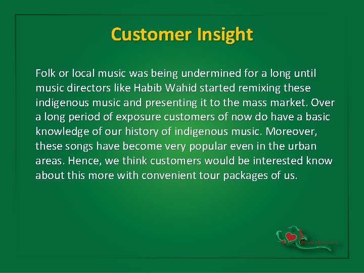 Customer Insight Folk or local music was being undermined for a long until music