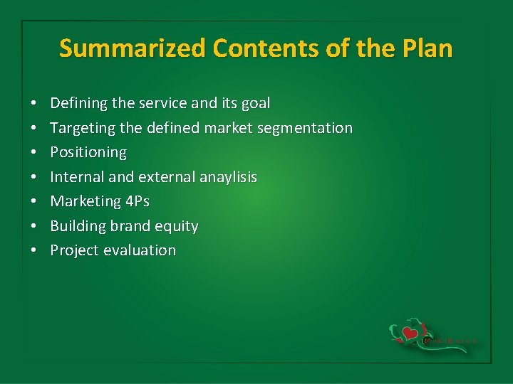 Summarized Contents of the Plan • • Defining the service and its goal Targeting