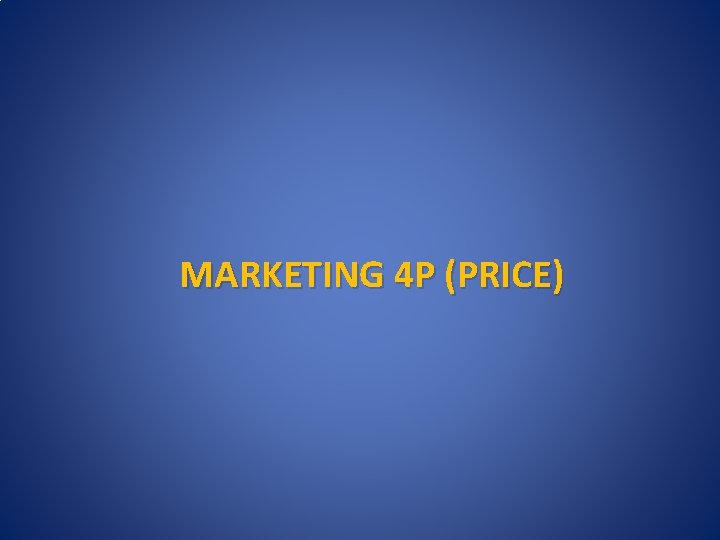 MARKETING 4 P (PRICE) 