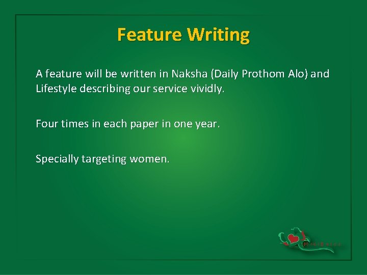 Feature Writing A feature will be written in Naksha (Daily Prothom Alo) and Lifestyle