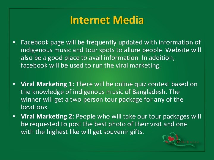 Internet Media • Facebook page will be frequently updated with information of indigenous music