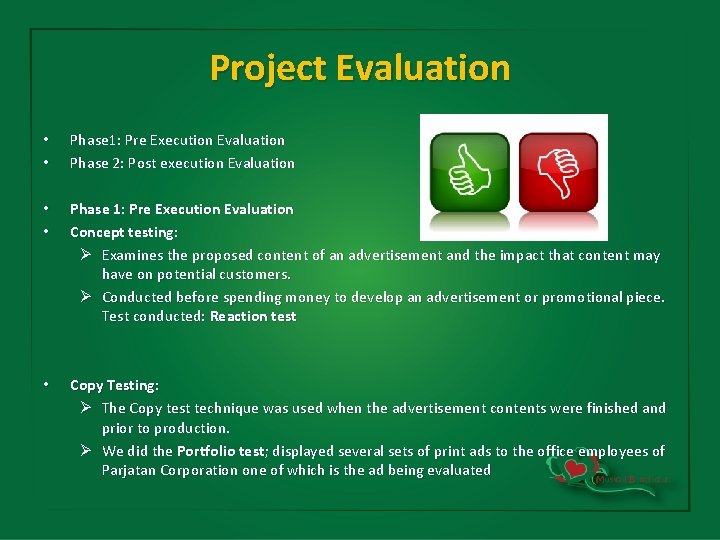 Project Evaluation • • Phase 1: Pre Execution Evaluation Phase 2: Post execution Evaluation
