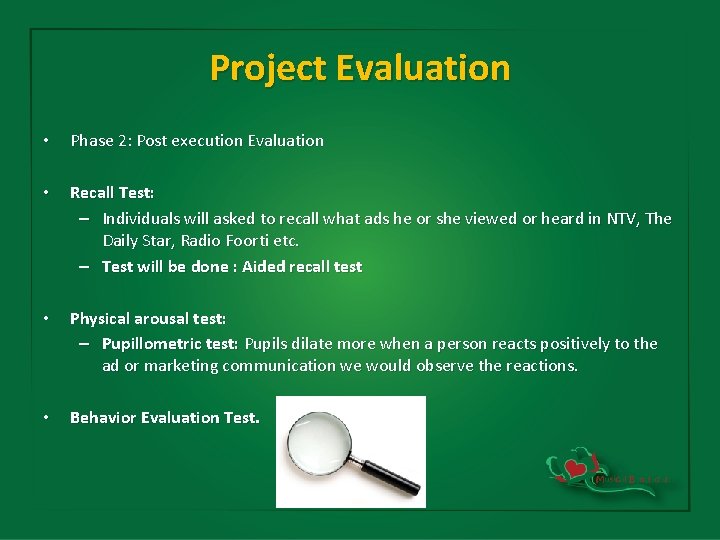 Project Evaluation • Phase 2: Post execution Evaluation • Recall Test: – Individuals will