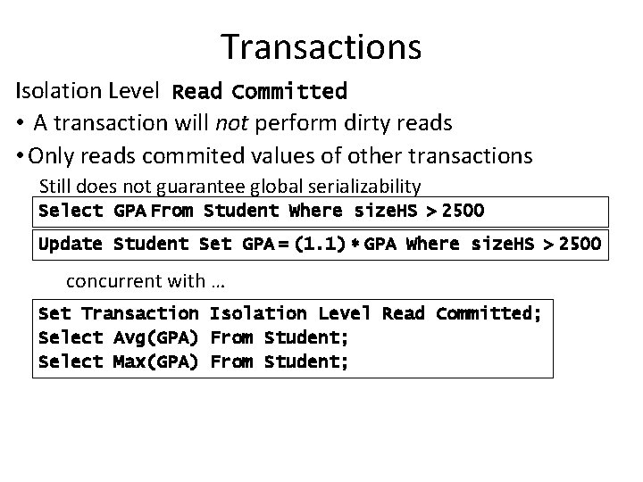 Transactions Isolation Level Read Committed • A transaction will not perform dirty reads •