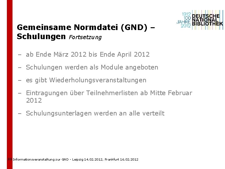 Gemeinsame Normdatei (GND) – Schulungen Fortsetzung – ab Ende März 2012 bis Ende April