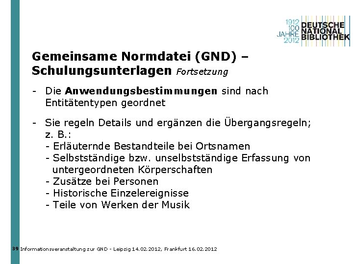 Gemeinsame Normdatei (GND) – Schulungsunterlagen Fortsetzung - Die Anwendungsbestimmungen sind nach Entitätentypen geordnet -