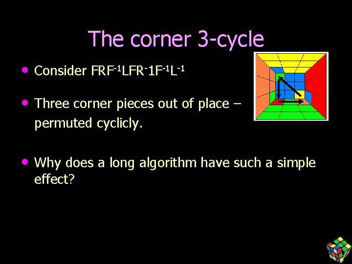 The corner 3 -cycle • Consider FRF-1 LFR-1 F-1 L-1 • Three corner pieces