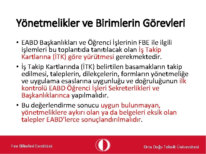 Yönetmelikler ve Birimlerin Görevleri • EABD Başkanlıkları ve Öğrenci İşlerinin FBE ile ilgili işlemleri