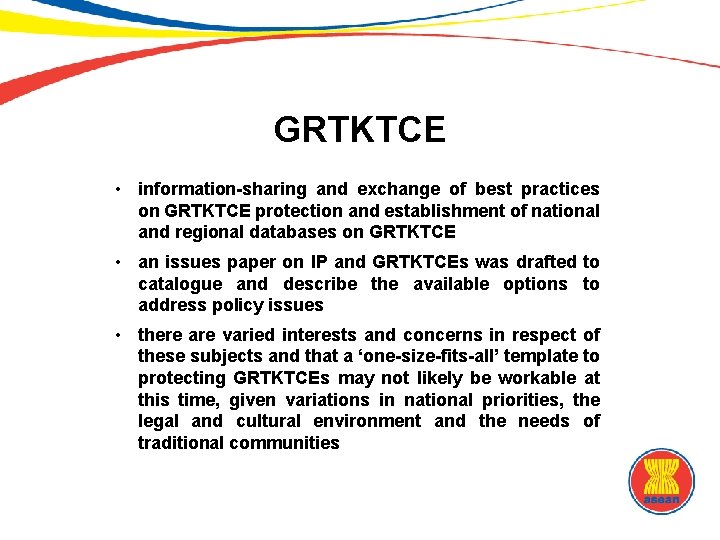 GRTKTCE • information-sharing and exchange of best practices on GRTKTCE protection and establishment of