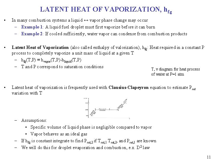 LATENT HEAT OF VAPORIZATION, hfg • In many combustion systems a liquid ↔ vapor