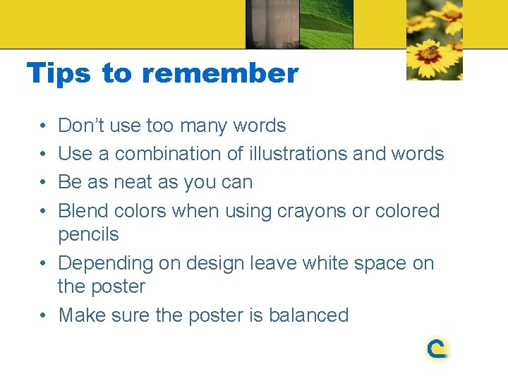 Tips to remember • • Don’t use too many words Use a combination of