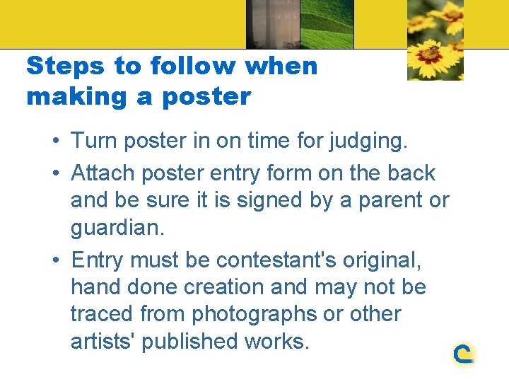 Steps to follow when making a poster • Turn poster in on time for