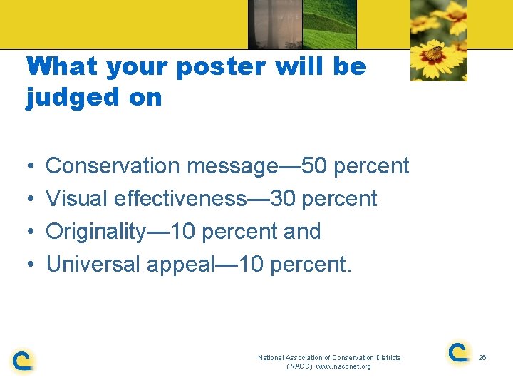 What your poster will be judged on • • Conservation message— 50 percent Visual