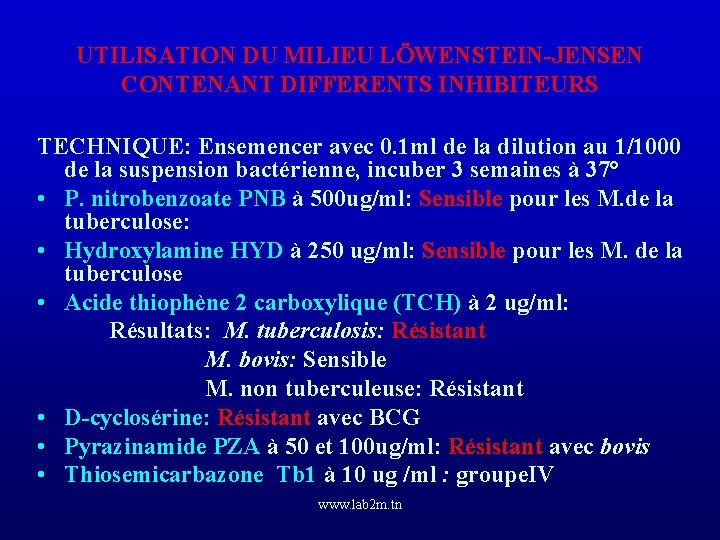 UTILISATION DU MILIEU LÖWENSTEIN-JENSEN CONTENANT DIFFERENTS INHIBITEURS TECHNIQUE: Ensemencer avec 0. 1 ml de