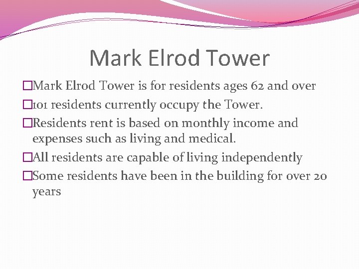 Mark Elrod Tower �Mark Elrod Tower is for residents ages 62 and over �