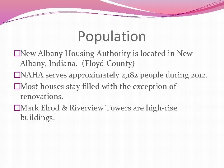 Population �New Albany Housing Authority is located in New Albany, Indiana. (Floyd County) �NAHA