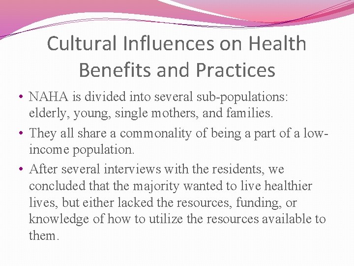 Cultural Influences on Health Benefits and Practices • NAHA is divided into several sub-populations: