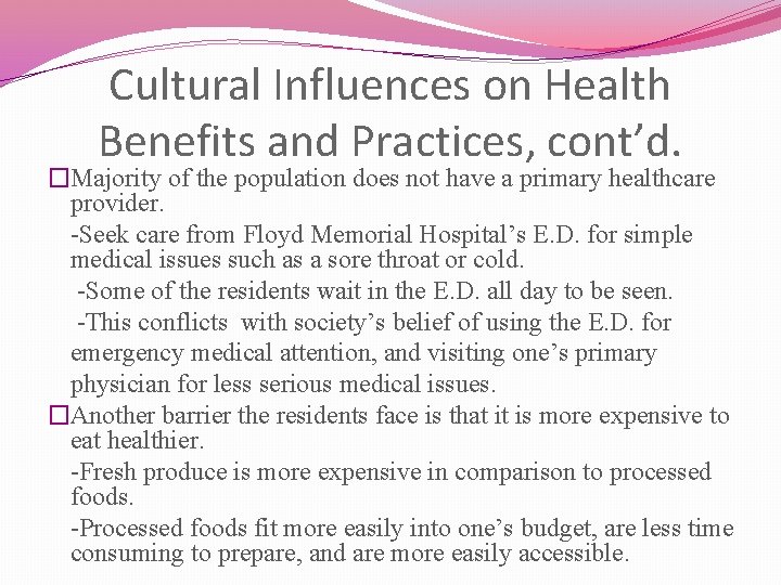 Cultural Influences on Health Benefits and Practices, cont’d. �Majority of the population does not