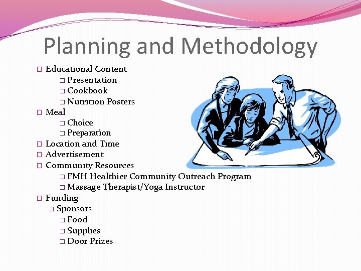 Planning and Methodology � � Educational Content � Presentation � Cookbook � Nutrition Posters